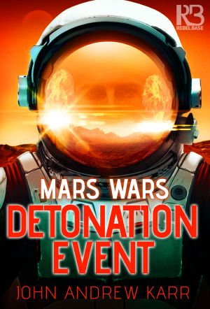 [Mars Wars 01] • Detonation Event